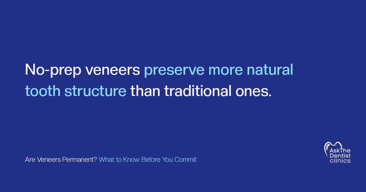 No-prep veneers preserve more natural tooth structure than traditional ones