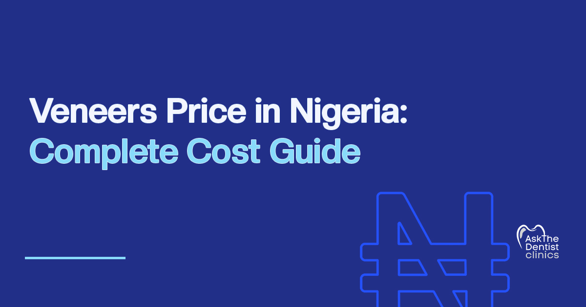 Veneers Price in Nigeria: Complete Cost Guide title card